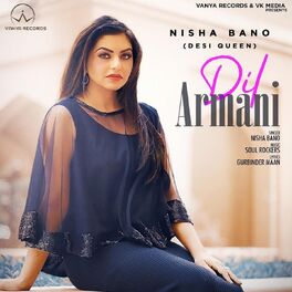 Nisha Bano Dil Armani lyrics and songs Deezer