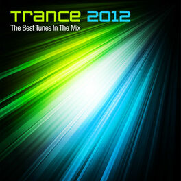 Album cover of Trance 2012 - The Best Tunes In The Mix (Year Mix) [Mixed Version]