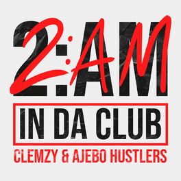 Album cover of 2am In Da Club (feat. Ajebo Hustlers)