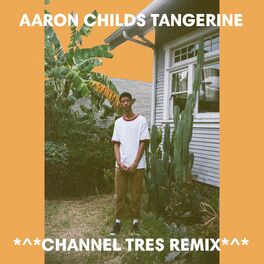 Album cover of Tangerine (Channel Tres Remix)