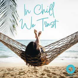 Album cover of In Chill We Trust