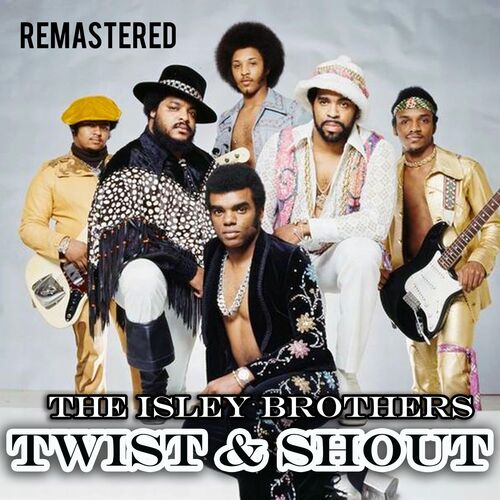 The Isley Brothers - Twist and Shout (Remastered): listen with