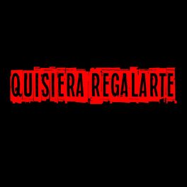 Album cover of Quisiera Regalarte