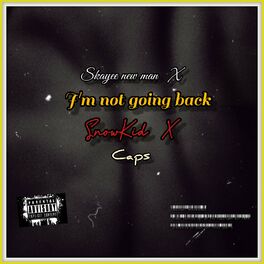 Album cover of I'm not going back (feat. Skayee new man & Caps)