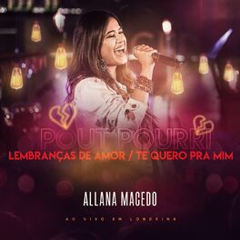 Album cover of Pout Pourri - Lembranças de Amor / Te Quero pra Mim: Ao Vivo em Londrina