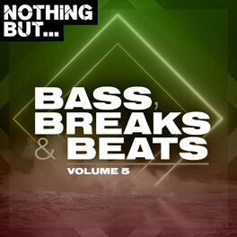 Album cover of Nothing But... Bass, Breaks & Beats, Vol. 05