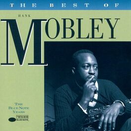 Album cover of The Best Of Hank Mobley: The Blue Note Years
