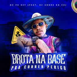 Album cover of Brota na Base pra Correr Perigo