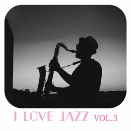 Album cover of I Love Jazz Music, Vol. 3