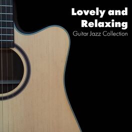 Album cover of Lovely and Relaxing Guitar Jazz Collection