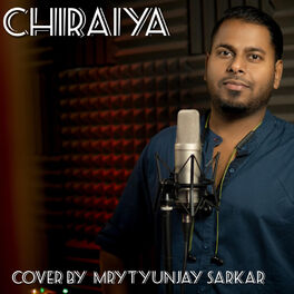 Mrytyunjay Sarkar O Ri Chiraiya Lyrics And Songs Deezer