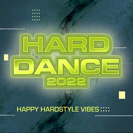 Album cover of Hard Dance 2022 - Happy Hardstyle Vibes