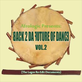 Album cover of Back 2 da Future of Dance, Vol. 2 (The Lagos Re-Edit Documents)