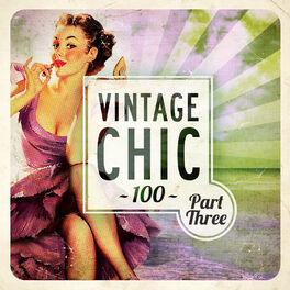 Album cover of Vintage Chic 100 - Part Three