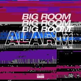 Album cover of Big Room Alarm, Vol. 26