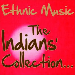 Album cover of Ethnic Music: The Indians' Collection