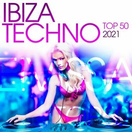 Album cover of Ibiza Techno Top 50 : 2021