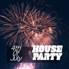 Album cover of 4th of July - House Party