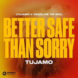 Album cover of Better Safe Than Sorry (Tujamo X Deadline VIP Mix)
