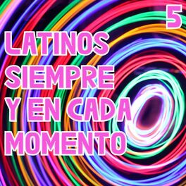 Album cover of Latinos Siempre Y En Cada Momento Vol. 5