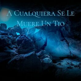 Album cover of A Cualquiera Se Le Muere Un Tio