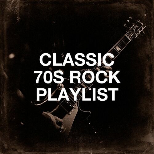 70s Greatest Hits - Classic 70S Rock Playlist: lyrics and songs