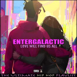 Album cover of Entergalactic Love Will Find Us All The Ultimate Hip Hop Playlist