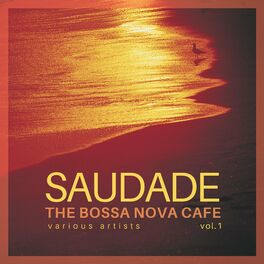 Album cover of Saudade (The Bossa Nova Cafe), Vol. 1