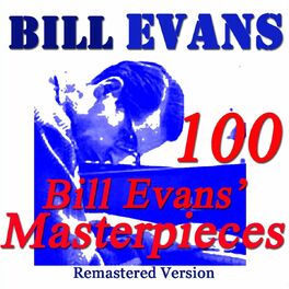 Album cover of 100 Bill Evans' Masterpieces (Remastered Version)