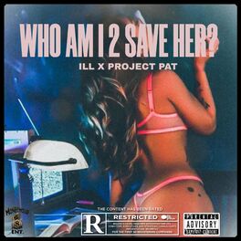 Album cover of Who Am I 2 Save Her (feat. Project Pat)