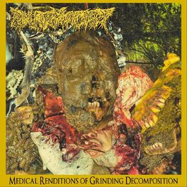 Album cover of Medical Renditions of Grinding Decomposition