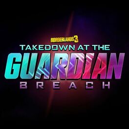 Album cover of Borderlands 3: Takedown At The Guardian Breach