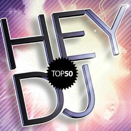 Album cover of Hey Dj's Top 50