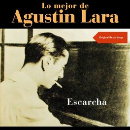 Album cover of Escarcha (Lo mejor de Augustin Lara - Original Recordings)