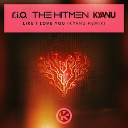Album cover of Like I Love You (KYANU Remix)