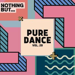 Album cover of Nothing But... Pure Dance, Vol. 20