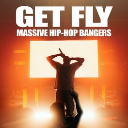 Album cover of Get Fly: Massive Hip-Hop Bangers