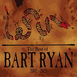Album cover of Rattlesnake: The Best of Bart Ryan 2001-2015