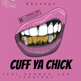 Album cover of Cuff Ya Chick (feat. Bow Wow & Fabolous)
