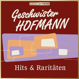 Album cover of MASTERPIECES presents Geschwister Hofmann: Hits & Raritäten