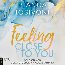 Album cover of Feeling Close to You - Was auch immer geschieht, Teil 2 (Ungekürzt)