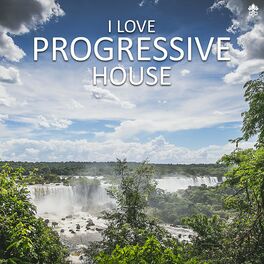 Album cover of I Love Progressive House