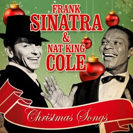 Album cover of Frank Sinatra & Nat King Cole - Christmas Songs (Remastered)