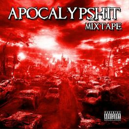 Album cover of Apocalypshit (Mixtape)