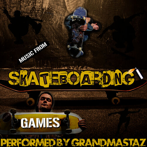 Music from Skateboarding Games - Album by Grandmastaz