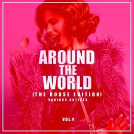 Album cover of Around the World, Vol. 4 (The House Edition)