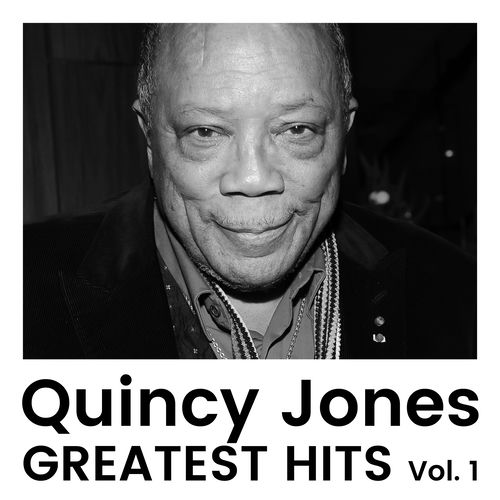 Quincy Jones Greatest Hits Vol. 1 lyrics and songs Deezer Quincy Jones Greatest Hits Vol. 1 lyrics and songs Deezer