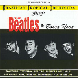 Album cover of Brazilian Tropical Orchestra Plays the Beatles in Bossa Nova