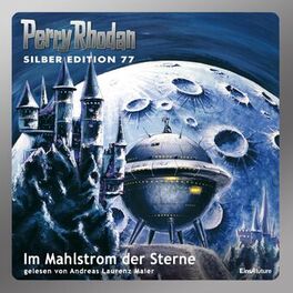 Album cover of Im Mahlstrom der Sterne - Perry Rhodan - Silber Edition 77 (Ungekürzt)