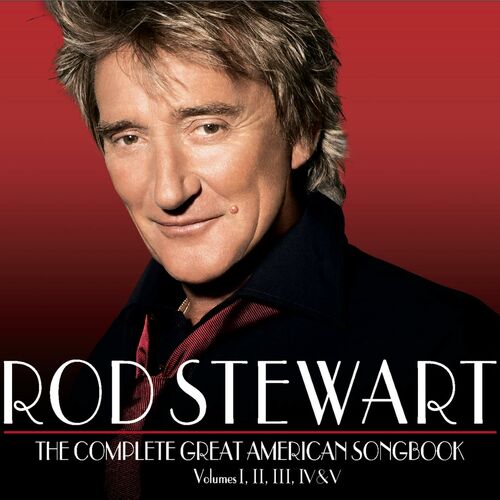 Rod Stewart - The Complete Great American Songbook : chansons et ...